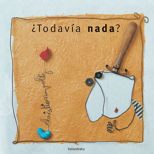 ¿TODAVIA NADA?