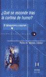 ¿QUE SE ESCONDE TRAS LA CORTINA DE HUMO?