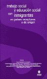 TRABAJO SOCIAL Y EDUCACION SOCIAL CON INMIGRANTES EN PAISES RECEPTORES Y DE ORIG