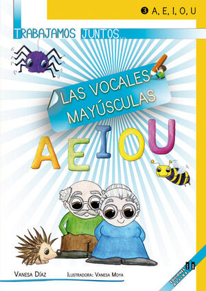 TRABAJAMOS JUNTOS... LAS VOCALES MAYUSCULAS
