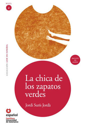 LEER EN ESPAÑOL NIVEL 2 LA CHICA DE LOS ZAPATOS VERDES + CD