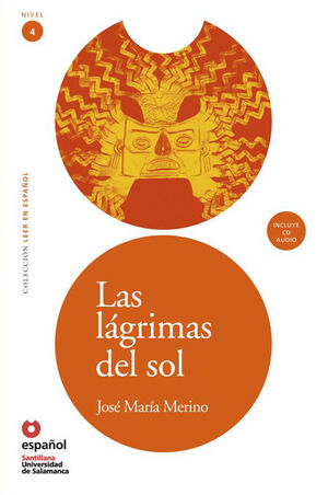 LEER EN ESPAÑOL NIVEL 4 LAS LAGRIMAS DEL SOL + CD