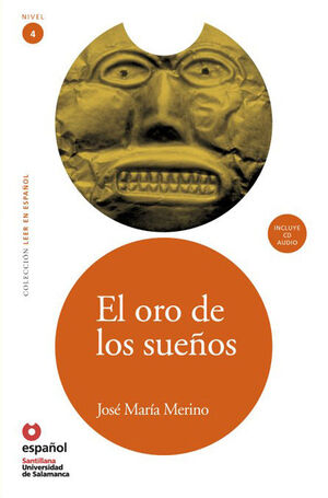 LEER EN ESPAÑOL NIVEL 4 EL ORO DE LOS  SUEÑOS + CD