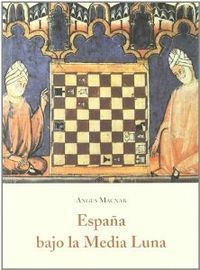 ESPAÑA BAJO LA MEDIA LUNA