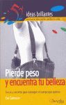 PIERDE PESO Y ENCUENTRA TU BELLEZA