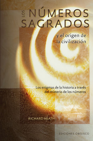 LOS NUMEROS SAGRADOS Y EL ORIGEN DE LA CIVILIZACION