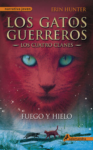 FUEGO Y HIELO (LOS GATOS GUERREROS  LOS CUATRO CLANES 2)