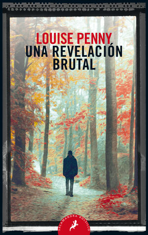 UNA REVELACION BRUTAL (INSPECTOR ARMAND GAMACHE 5)