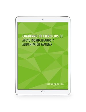 CUADERNO DE EJERCICIOS MF0251_2 APOYO DOMICILIARIO Y ALIMENTACION FAMILIAR