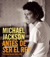 MICHAEL JACKSON - ANTES DE SER EL REY