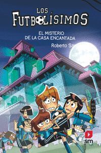 LOS FUTBOLISIMOS 23: EL MISTERIO DE LA CASA ENCANTADA