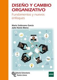 DISEÑO Y CAMBIO ORGANIZATIVO FUNDAMENTOS Y NUEVOS ENFOQUES