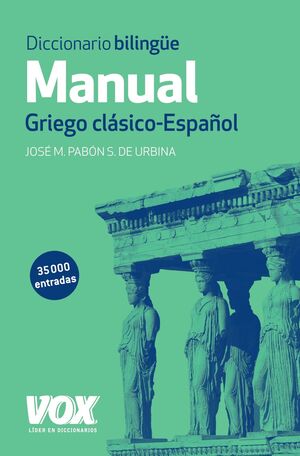 DICCIONARIO MANUAL GRIEGO. GRIEGO CLASICO-ESPAÑOL