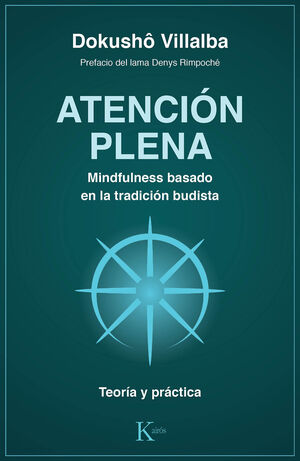 ATENCION PLENA. MINDFULNESS BASADO EN LA TRADICION BUDISTA