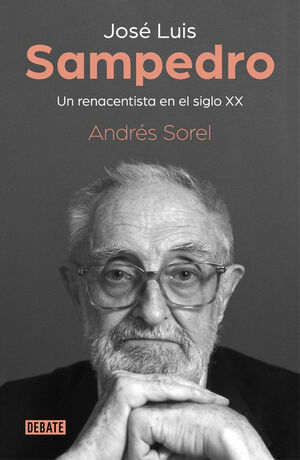 JOSE LUIS SAMPEDRO. UN RENACENTISTA EN EL SIGLO XX