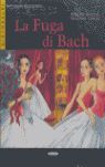 LA FUGA DI BACH  (LIBRO + CD)    *** LIVELLO TRE / B2 / VICENS VIVES *