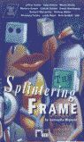 THE SPLINTERING  FRAME ( INCLUYE CASSETE ) **VICENS**