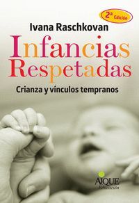 INFANCIAS RESPETADAS CRIANZA Y VINCULOS TEMPRANOS