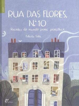 RUA DAS FLORES Nº10: RECEITAS DO MUNDO PARA PARTILHAR