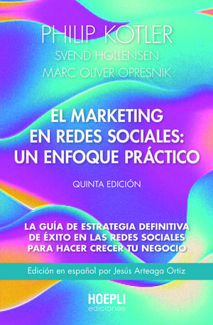 EL MARKETING EN REDES SOCIALES: UN ENFOQUE PRACTICO. QUINTA EDICION