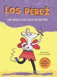 LOS PEREZ UN HADA CON COLA DE RATON